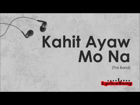 This Band - Kahit Ayaw Mo Na HD Lyrics Video