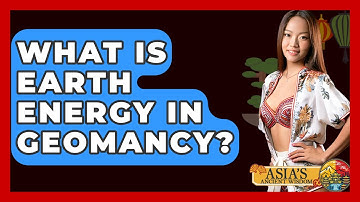 What Is Earth Energy In Geomancy? - Asia