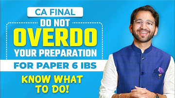 CA Final Paper 6 IBS: The Right Way to Prepare | Your CA Buddy | ICAI | CA Shubham Singhal
