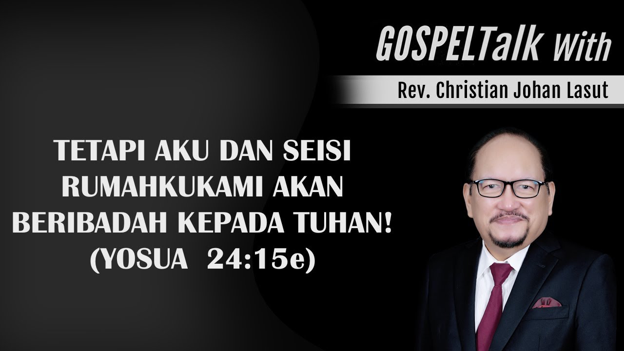 FATHER'S DAY 2022: Tetapi aku dan seisi rumahku, kami akan beribadah