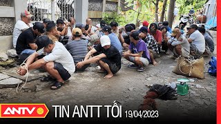 Tin tức an ninh trật tự nóng, thời sự Việt Nam mới nhất 24h tối 19/4 | ANTV screenshot 4