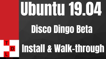 Ubuntu 19.04 Disco Dingo Beta Install - Walkthrough