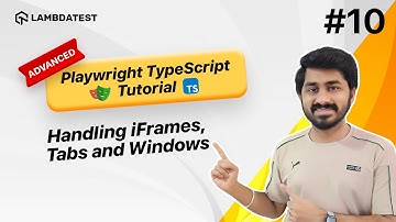 Handling IFrames, Nested Frames, Windows, and Tabs in Playwright | Part 10