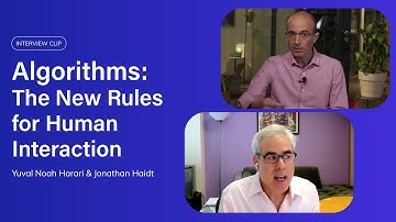 Algorithms: The New Rules for Human Interaction | Yuval Noah Harari & Jonathan Haidt