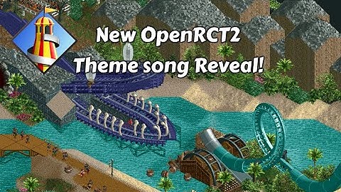 New OpenRCT2 Theme Song Reveal!