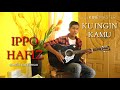 IPPO HAFIZ - Ku Ingin Kamu (cover acoustic) by aulia urrahman