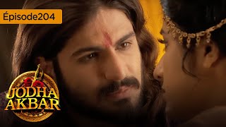 Jodha Akbar - Ep 204 - La fougueuse princesse et le prince sans coeur - Série en français - HD