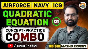 Quadratic equation 01 Concept + Practice Combo (Tech Maths)for NDA||Airforce||Navy|| ICG by  RB Sir