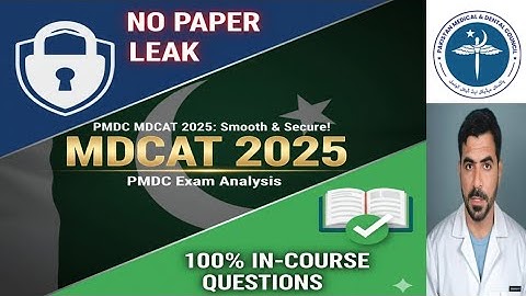 PMDC MDCAT 2025: Smooth & Secure! Full Exam Analysis | No Paper Leak, Course Questions & Security 🚨