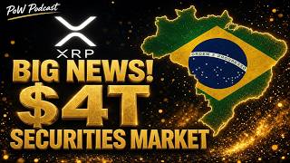 🚨BIG News🚨 Brazil Taps XRP Ledger for $4 TRILLION Securities Market