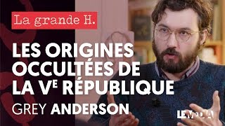 THE HIDDEN ORIGINS OF THE FIFTH REPUBLIC | "LA GRANDE H"