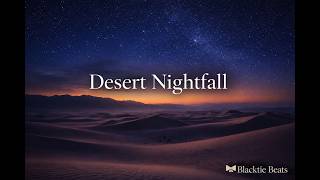 Desert Nightfall — Cinematic Ambient for Deep Focus | Blacktie Beats