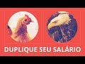 Duplique seu salário entendendo a diferença entre a águia e a galinha