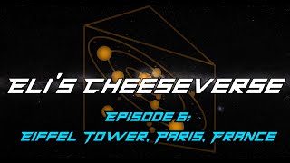 Eli&#39;s Cheeseverse Ep. 6: Eiffel Tower, Paris, France - Tiny Lions Big World