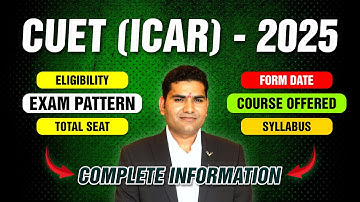 ICAR-UG 2025 Complete Information Exam pattern, Eligibility Criteria.CUET ICAR 2025 Complete Detail