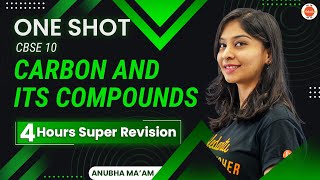 Carbon and its Compounds Class 10 One Shot Revision Vedantu Anubha Ma'am | CBSE 2023@VedantuClass910