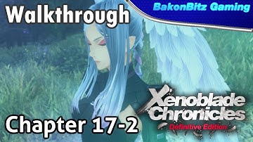 [Walkthru] Xenoblade Chronicles: Definitive Edition - Chapter 17-2
