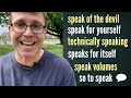 Useful Phrases with the Word SPEAK