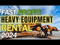 What heavy equipment makes the most money start a heavy equipment rental business w less