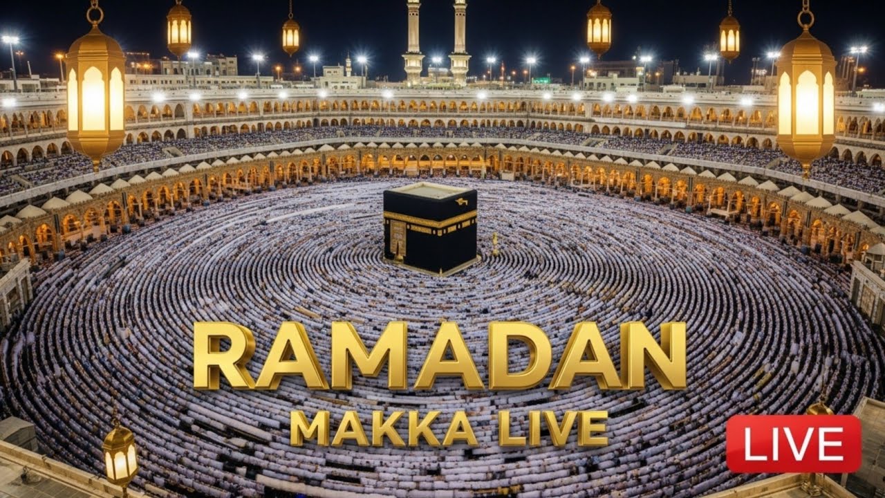 🔴 LIVE Makkah Today Ramadan 🌙 2026 (1447 AH) | Taraweeh, Tahajjud & Kaaba 24/7