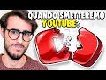 Quando SMETTEREMO di FARE YOUTUBE? - Senza Filtri Podcast