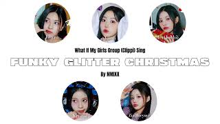 What would my kpop group sing 'Funky Glitter Christmas' by NMIXX - Color Coded Lyrics