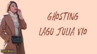 ghosting - julia vio (lirik)
