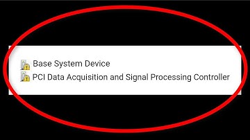 Fix Base System Device || PCI Data Acquisition And Signal Processing Controller Error || Windows 10