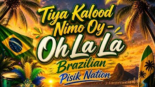 BEST OF PISIK NATION 2026 - TIYA KALOOD NIMO OY x OH LA LA BRAZILIAN 