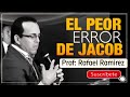 El peor error de jacob  apostol rafael ramirez