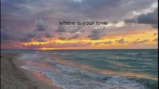 WHERE IS YOUR LOVE---J Lisk-- Lyrics|BONF MUSIC|