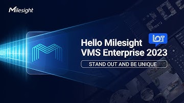 Hello Milesight VMS Enterprise 2023