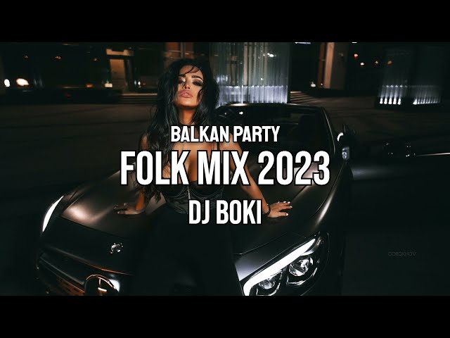 BALKAN PARTY FOLK MIX (DJ BOKI) class=