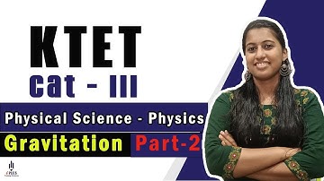 KTET Category 3 - Physics - Gravitation - Part 2 - KTET Category 3 Online Coaching