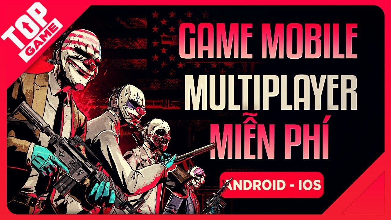 [Topgame] Top Game Multiplayer Miễn Phí Không Nên Bỏ Qua 2019 | Android - IOS