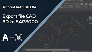 Tutorial AutoCAD #4 | Export gambar CAD 3D ke SAP2000 | Bahasa Indonesia