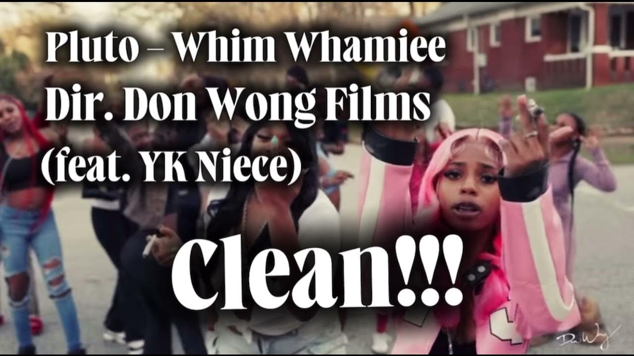 Pluto-whim whamiee (ft. Yk Niece)CLEAN Pluto-whim whamiee (ft. Yk Niece)CLEAN