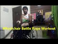 Wheelchair battle rope workout by anantha rao athlete