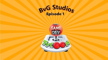Game Dev Tycoon Ep.1:  BvG Studios