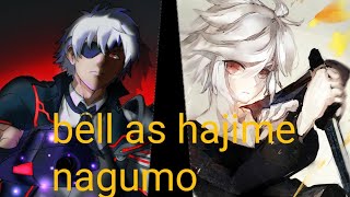 bell future as hajime nagumo(i fix the quality)