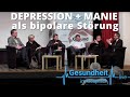 Gesundheit im Gespräch - Depression und Manie als bipolare Störung