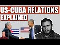 History Of US-Cuban Relations Explained