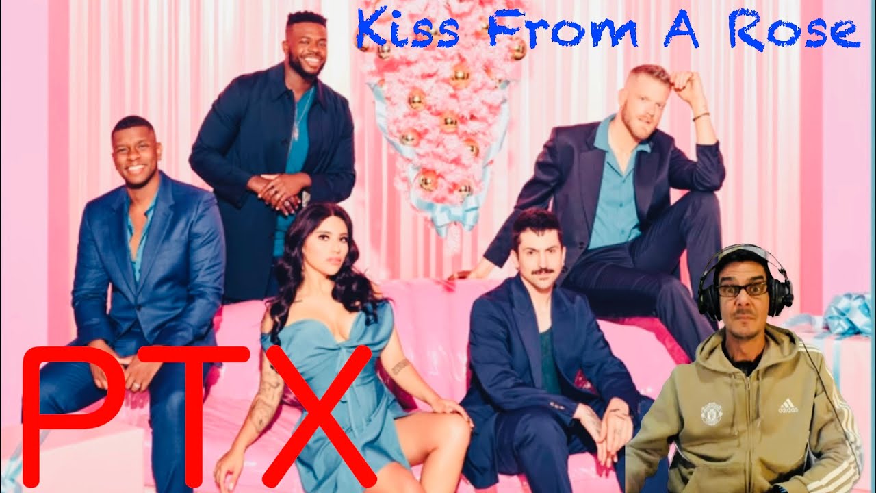 FIRST TIME HEARING PENTATONIX - KISS FROM A ROSE - SEAL COVER | UK SONG ...