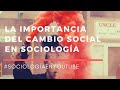 La importancia del cambio social en sociología