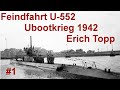 U - 552 Erich Topp auf Feindfahrt 1942  // Das Boot der roten Teufel //  Teil 1