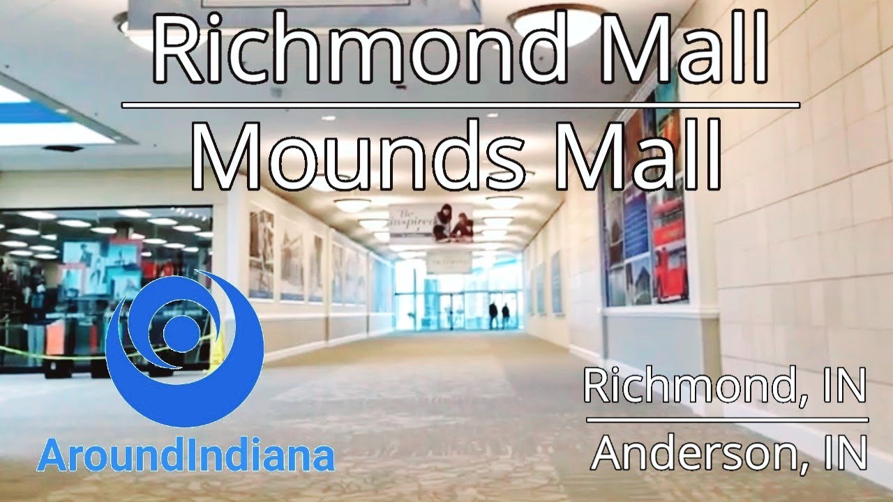 Mall Tour Mounds Mall/Richmond Mall Anderson and Richmond, Indiana