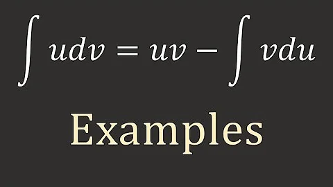 Calculus II: Integration by parts (Examples)