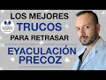 EYACULACIÓN PRECOZ | RETARDA tu orgasmo | Mejora tu ORGASMO | HACKS para CONTROLAR la eyaculación