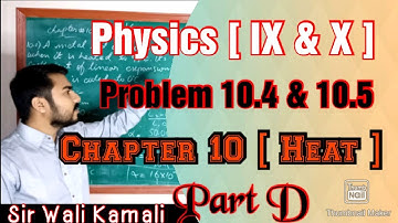 Easy way to solve Numerical |Problem 10.4, 10.5 |Heat| chapter :10 Physics 9 &10 By: Sir Wali Kamali