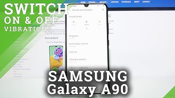 Change Vibration Settings – Vibration Feature on SAMSUNG Galaxy A90